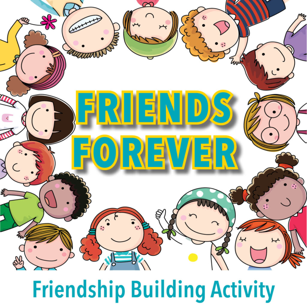 Friendship Building Activity: Friends Forever