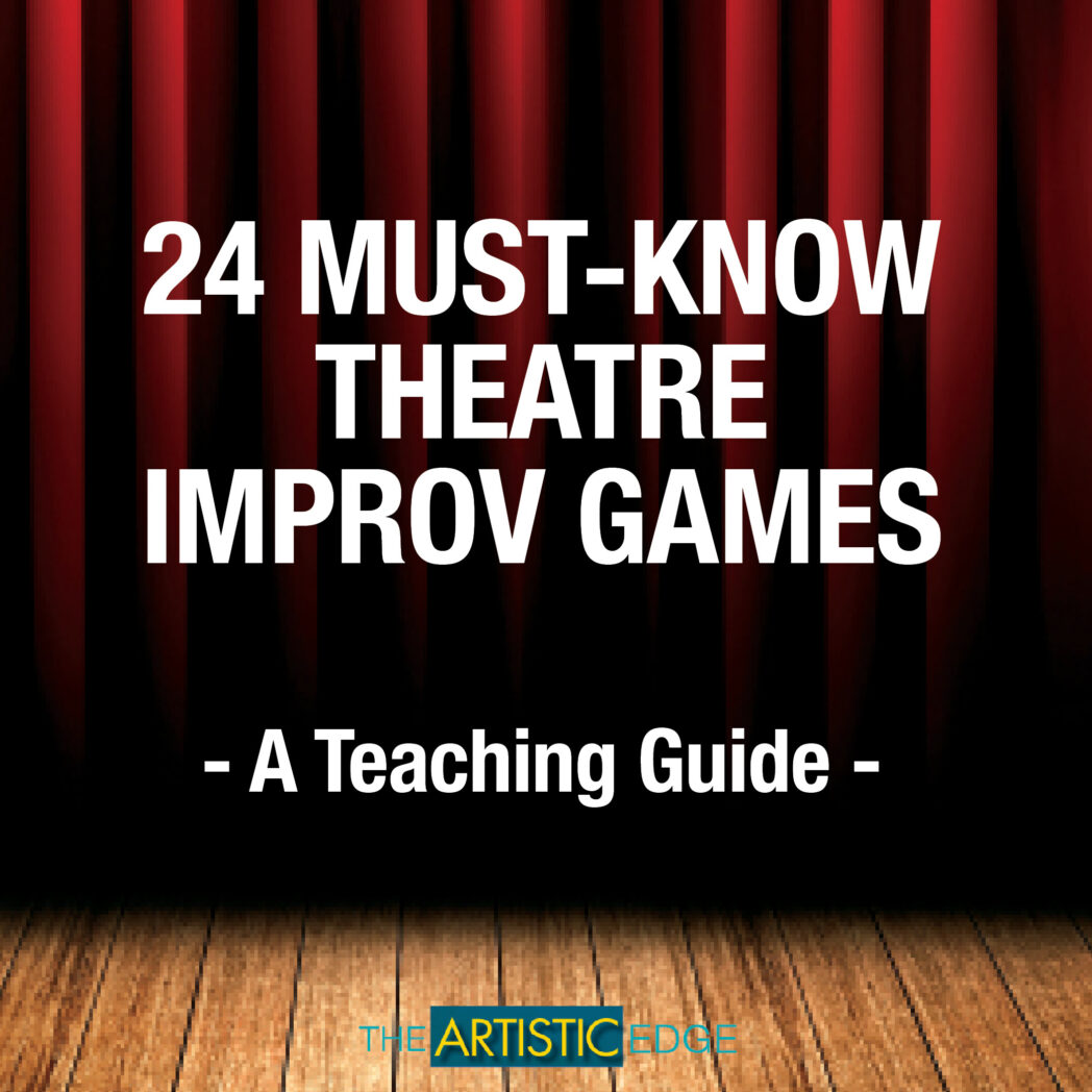 The Artistic Edge: 24 Must-Know Theater Improv Games