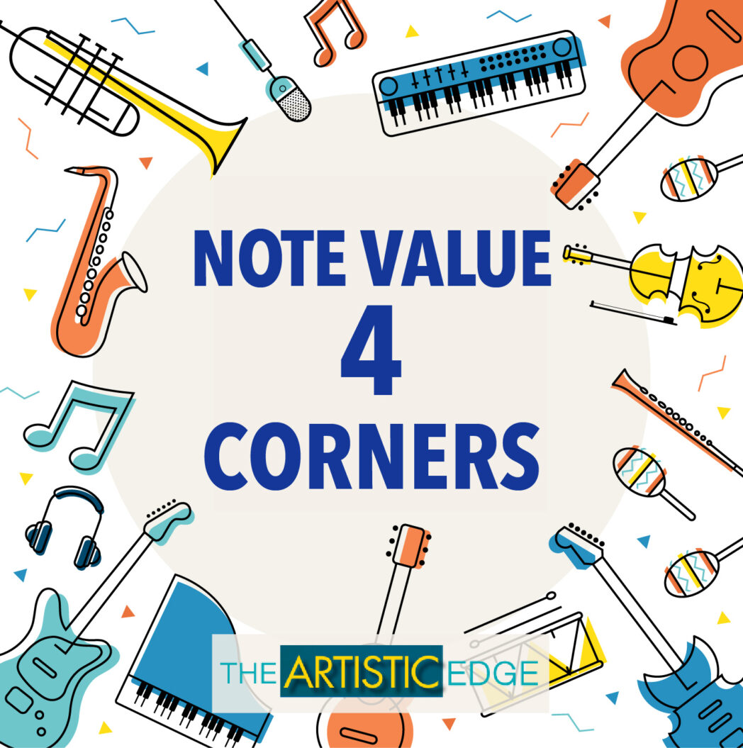 The Artistic Edge: 4 Note Value Corners
